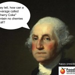 George Washington asks: How can "Cherry Coke" Contain NO Cherries ?!?