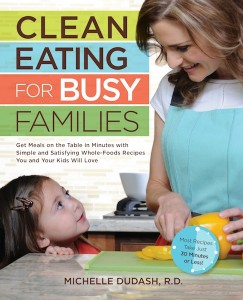 Clean Eating for Busy Families (3 Easy Recipes)